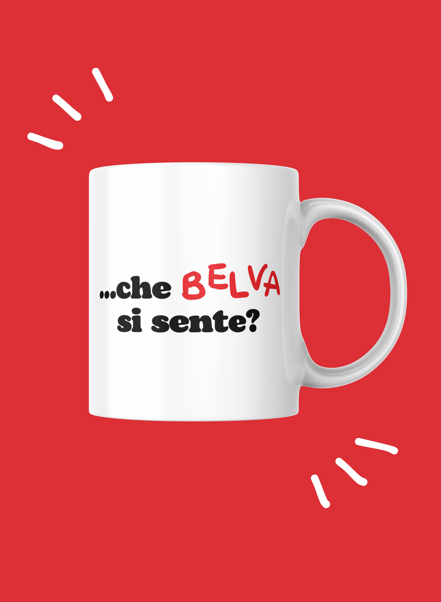 Tazza CHE BELVA SI SENTE?